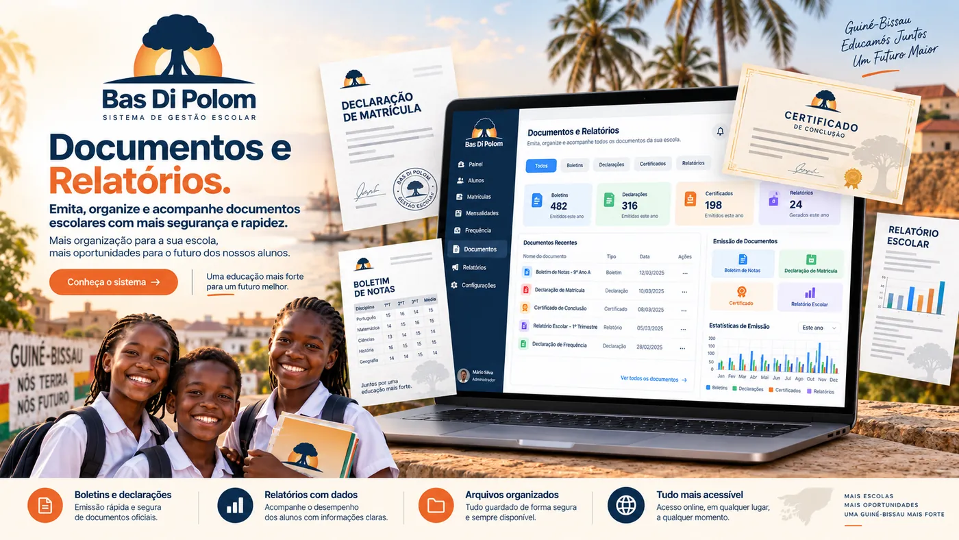 Declaração de matrícula, boletim de notas e certificado emitidos pelo Bas Di Polom, com o painel de documentos e relatórios da escola